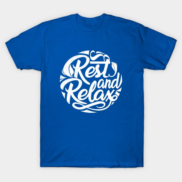 Rest and Relax T-Shirt by artlahdesigns